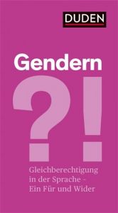 Gendern?! Gleichberechtigung in der Sprache – Ein Für und Wider