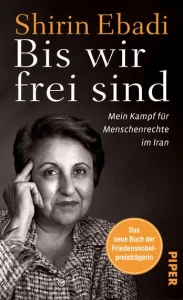 Bis wir frei sind. Mein Kampf für Menschenrechte im Iran