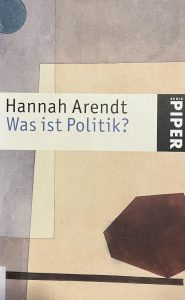 Was ist Politik? Fragmente aus dem Nachlaß