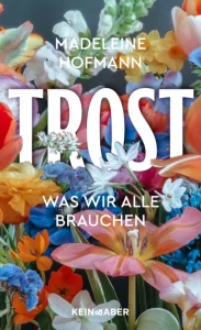 Trost. Was wir alle brauchen