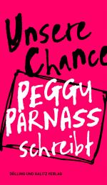 Unsere Chance. Peggy Parnass schreibt