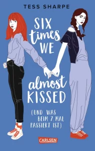 Six Times we almost kissed (und was beim siebten Mal passiert ist)