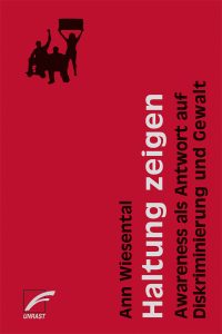 Haltung zeigen. Awareness als Antwort auf Diskriminierung und Gewalt