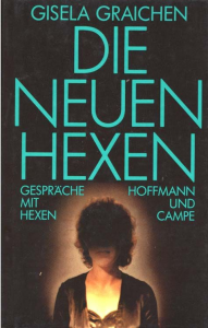 Die neuen Hexen. Gespräche mit Hexen