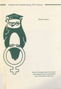 Brave Prinzessin oder freie Hexe? zum bürgerlichen Frauenbild in den Grimmschen Märchen