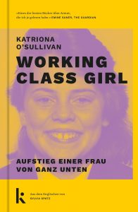 Working Class Girl. Aufstieg einer Frau von ganz unten