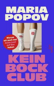 Kein Bock Club. Warum wir auch mal keine Lust auf Sex haben