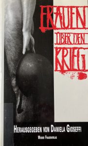 Frauen über den Krieg. Eine Sammlung bedeutender Stimmen gegen den Krieg