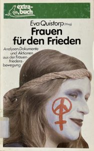 Frauen für den Frieden. Analysen, Dokumente und Aktionen aus der Frauenfriedensbewegung