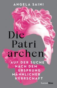 Die Patriarchen. Auf der Suche nach dem Urspung männlicher Herrschaft