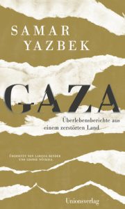Gaza. Überlebensberichte aus einem zerstörten Land.