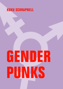 Gender Punks. Über trans Pionier*innen und die Kunst, widerständig zu leben