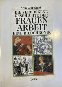 Die verborgene Geschichte der Frauenarbeit