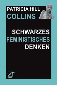 Schwarzes feministisches Denken. Wissen, Bewusstsein und Empowerment
