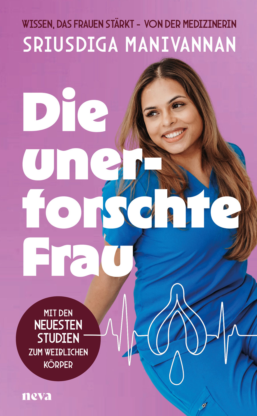 Die unerforschte Frau. Was Medizin und Gesellschaft verschweigen wollen – und Frauen nie erzählt wurde