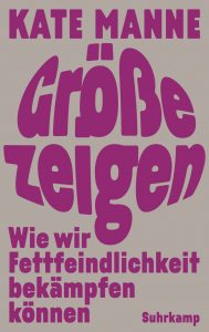 Größe zeigen. Wie wir Fettfeindlichkeit bekämpfen können
