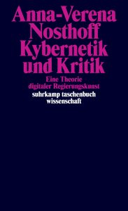 Kybernetik und Kritik. Eine Theorie digitaler Regierungskunst